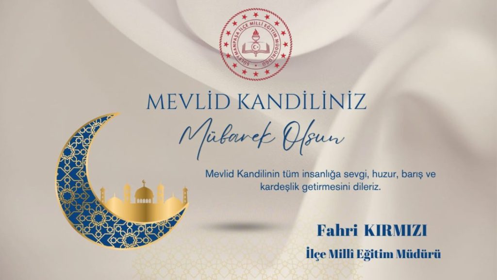 İlçe Milli Eğitim Müdürü Fahri Kırmızı Mevlid Kandili Mesajı Yayımladı