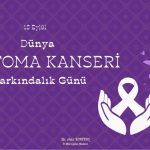 15 Eylül Dünya Lenfoma Farkındalık Günü