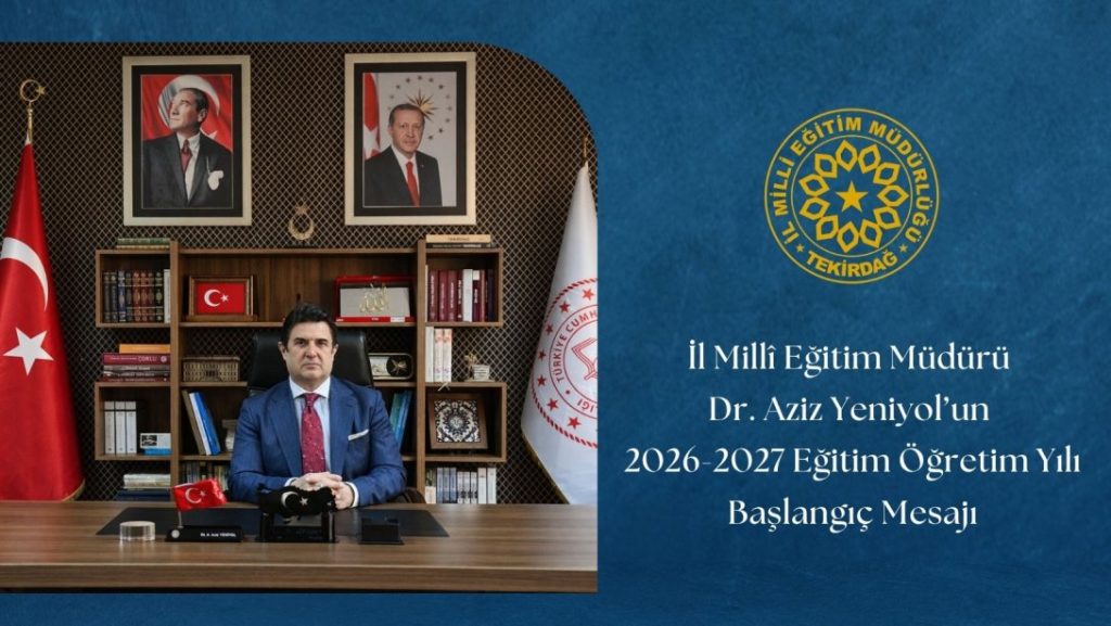 İl Millî Eğitim Müdürü Dr. Aziz Yeniyol'un 2026-2027 Eğitim-Öğretim Yılı Başlangıç Mesajı